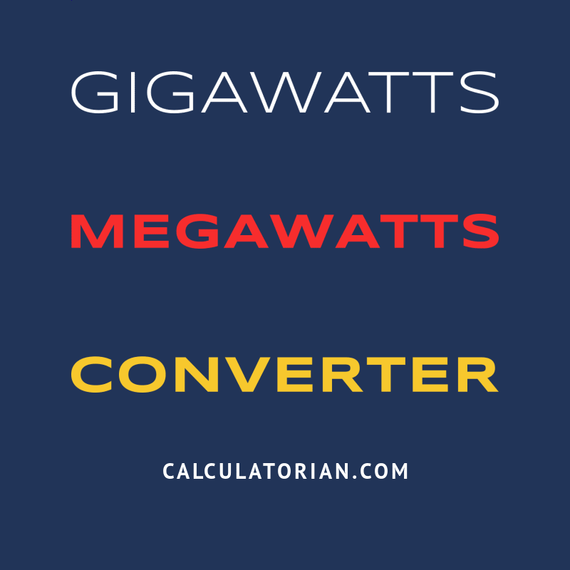 Convert From Gigawatts To Megawatts